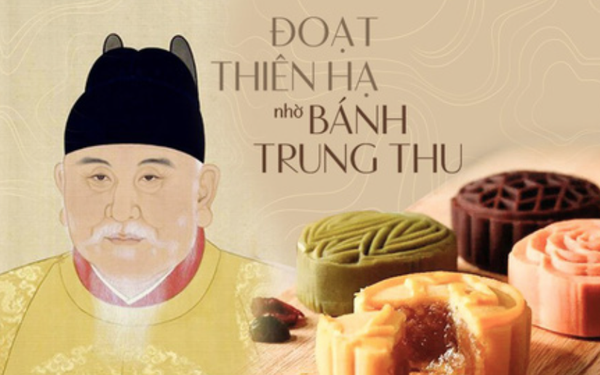 Điển tích đoạt thiên hạ nhờ bánh Trung Thu
